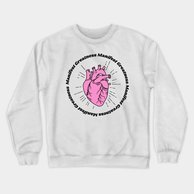 Manifest Greatness Crewneck Sweatshirt by t3style